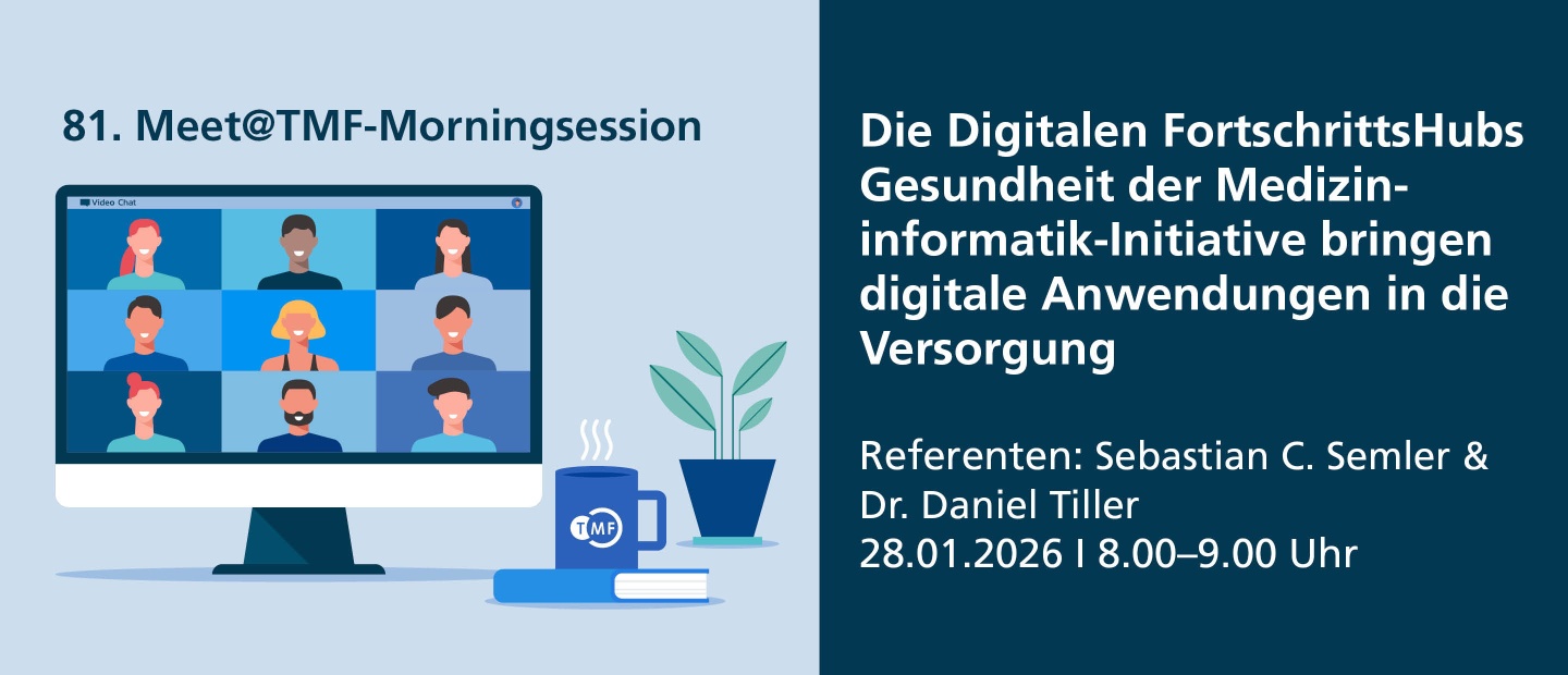 Grafik zur 81. Meet@TMF-Morningsession mit dem Titel: ‚Die Digitalen FortschrittsHubs Gesundheit der Medizininformatik-Initiative bringen digitale Anwendungen in die Versorgung‘. Referenten: Sebastian C. Semler und Dr. Daniel Tiller. Termin: 28.01.2026, 8:00–9:00 Uhr. Links im Bild ist ein Monitor mit einer stilisierten Videokonferenz mit neun Personen, daneben eine Tasse mit TMF-Logo, ein Buch und eine Pflanze.