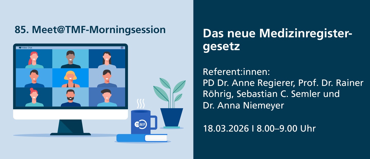 Grafik zur 85. Meet@TMF-Morningsession mit dem Titel: ‚Das neue Medizinregistergesetz‘. Referent:innen: PD Dr. Anne Regierer, Prof. Dr. Rainer Röhrig, Sebastian C. Semler und Dr. Anna Niemeyer. Termin: 18.03.2026, 8:00–9:00 Uhr. Links im Bild ist ein Monitor mit einer stilisierten Videokonferenz mit neun Personen, daneben eine Tasse mit TMF-Logo, ein Buch und eine Pflanze.