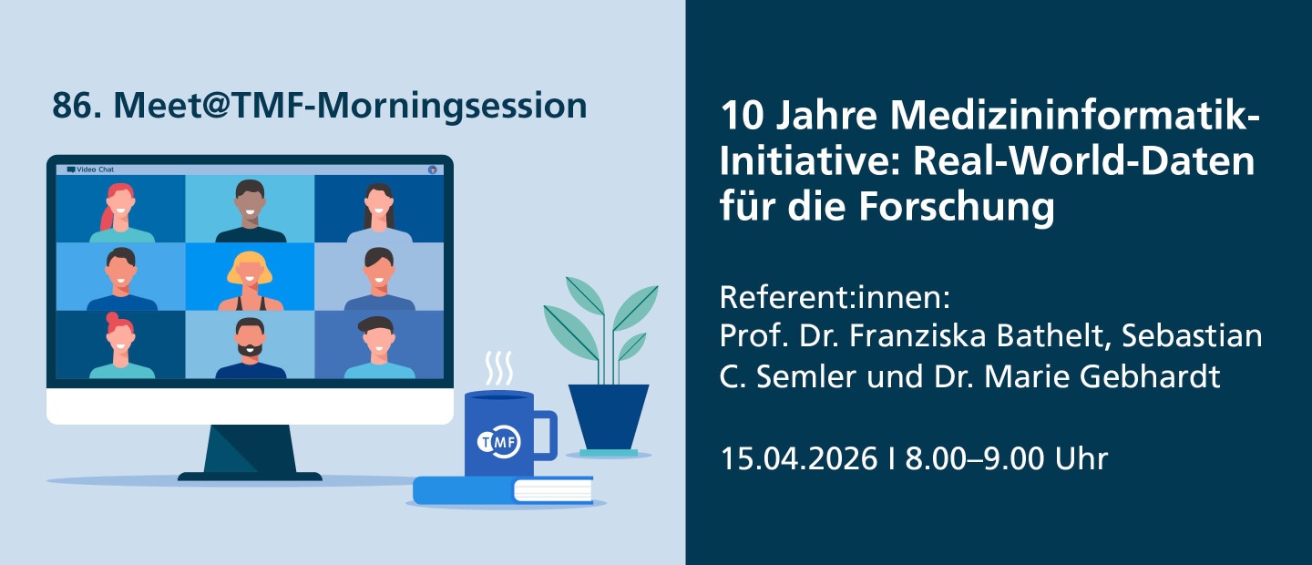 Grafik zur 86. Meet@TMF-Morningsession mit dem Titel: ‚10 Jahre Medizininformatik-Initiative: Real-World-Daten für die Forschung‘. Referent:innen: Prof. Dr. Franziska Bathelt, Sebastian C. Semler und Dr. Marie Gebhardt. Termin: 15.04.2026, 8:00–9:00 Uhr. Links im Bild ist ein Monitor mit einer stilisierten Videokonferenz mit neun Personen, daneben eine Tasse mit TMF-Logo, ein Buch und eine Pflanze.