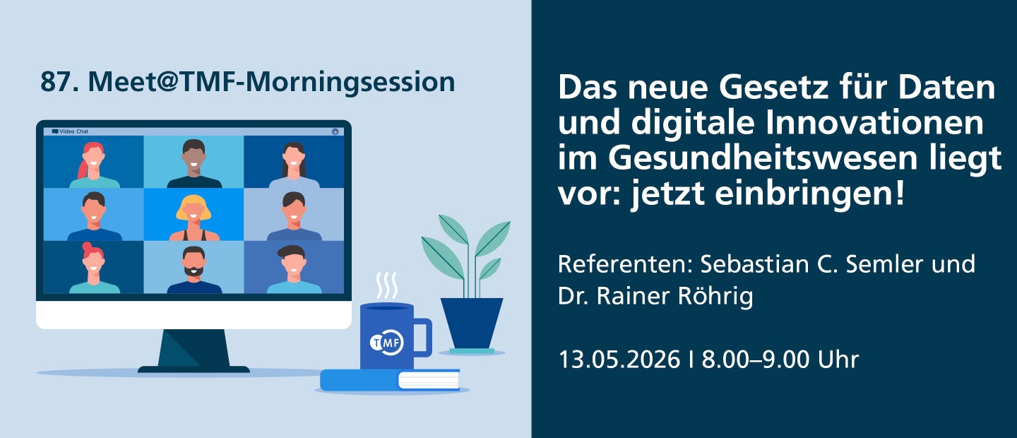 Grafik zur 87. Meet@TMF-Morningsession mit dem Titel: ‚Das neue Gesetz für Daten und digitale Innovationen im Gesundheitswesen liegt vor: jetzt einbringen!‘. Referenten: Sebastian C. Semler und Prof. Dr. Rainer Röhrig. Termin: 13.05.2026, 8:00–9:00 Uhr. Links im Bild ist ein Monitor mit einer stilisierten Videokonferenz mit neun Personen, daneben eine Tasse mit TMF-Logo, ein Buch und eine Pflanze.