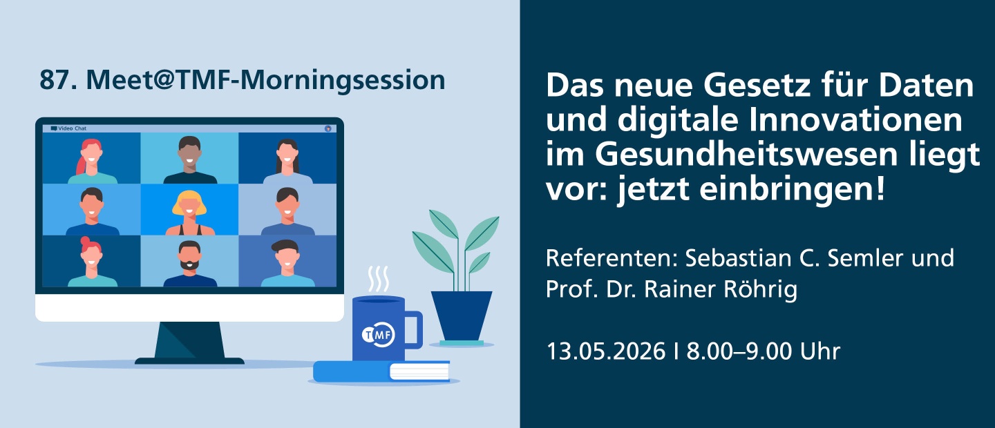 Grafik zur 87. Meet@TMF-Morningsession mit dem Titel: ‚Das neue Gesetz für Daten und digitale Innovationen im Gesundheitswesen liegt vor: jetzt einbringen!‘. Referenten: Sebastian C. Semler und Prof. Dr. Rainer Röhrig. Termin: 13.05.2026, 8:00–9:00 Uhr. Links im Bild ist ein Monitor mit einer stilisierten Videokonferenz mit neun Personen, daneben eine Tasse mit TMF-Logo, ein Buch und eine Pflanze.