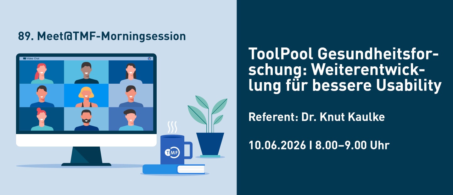 Grafik zur 89. Meet@TMF-Morningsession mit dem Titel: ‚ToolPool Gesundheitsforschung: Weiterentwicklung für bessere Usability‘. Referent: Dr. Knut Kaulke. Termin: 10.06.2026, 8:00–9:00 Uhr. Links im Bild ist ein Monitor mit einer stilisierten Videokonferenz mit neun Personen, daneben eine Tasse mit TMF-Logo, ein Buch und eine Pflanze.