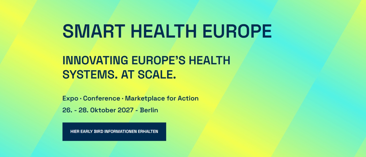 Banner für „Smart Health Europe“ mit dem Slogan „Innovating Europe’s Health Systems. At Scale.“, Veranstaltungsdaten 26.–28. Oktober 2027 in Berlin und einem Early-Bird-Button auf grün-blauem Hintergrund.