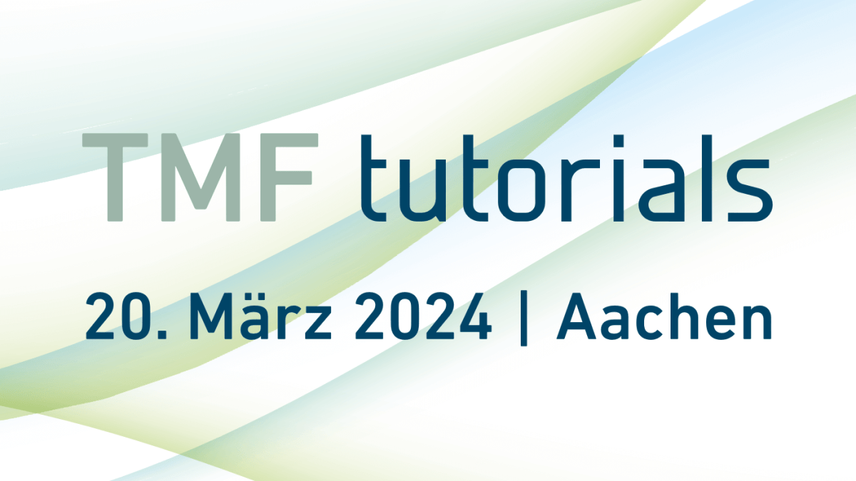 Die TMF-Tutorials 2024 - am 20. März in Aachen