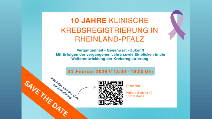 Banner zur Veranstaltung „10 Jahre klinische Krebsregistrierung in Rheinland-Pfalz“. Überschrift in Orange auf weißem Hintergrund, daneben eine lilafarbene Schleife als Krebs-Symbol. Untertitel: „Vergangenheit – Gegenwart – Zukunft. Mit Erfolgen der vergangenen Jahre sowie Einblicken in die Weiterentwicklung der Krebsregistrierung“. Termin: 04. Februar 2026, 13:30–18:00 Uhr. Unten ein QR-Code mit Hinweis „Alle Infos und der Link zur Anmeldung“.